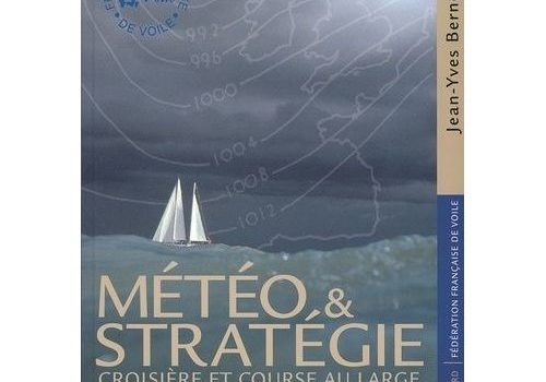 Météo et stratégie, croisière et course au large – Jean Yves Bernot